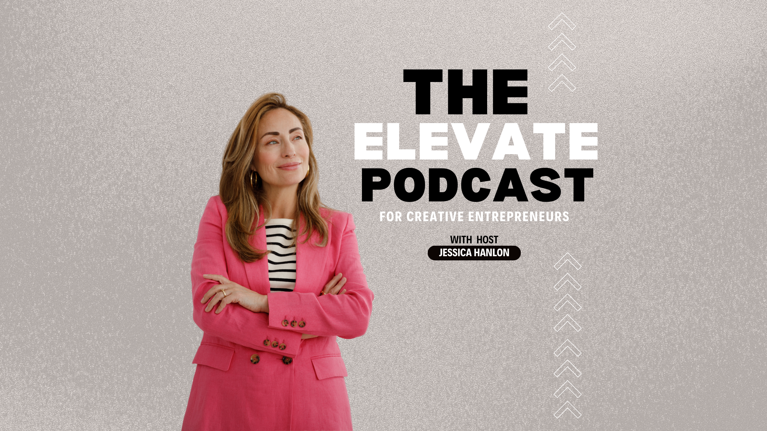 The Elevate Podcast With Jessica Hanlon