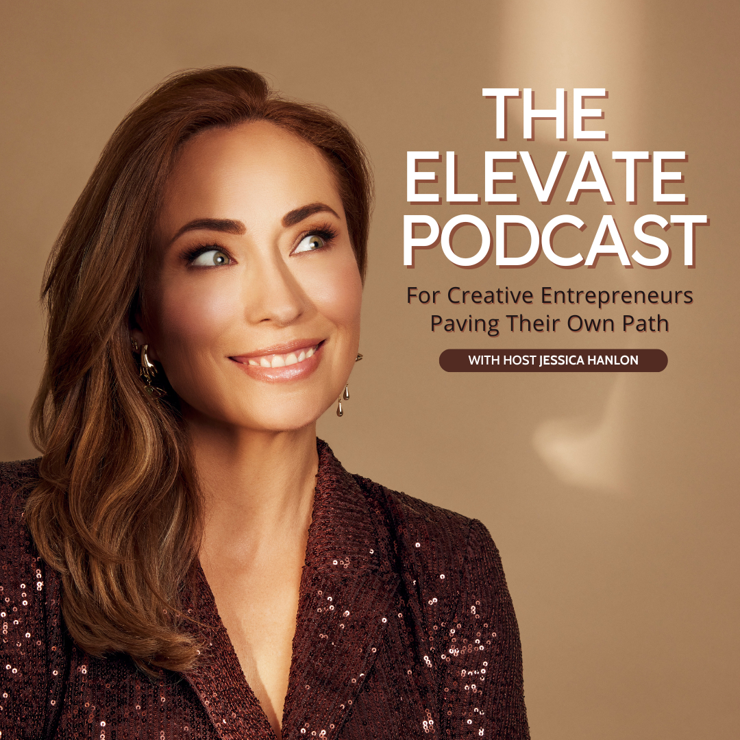 Jessica Hanlon, host of The Elevate Podcast, helping creative pave their own path with inspiring stories.